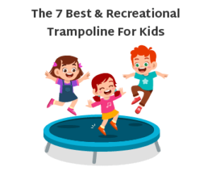 The 7 Best and Recreational Trampoline for Kids feature